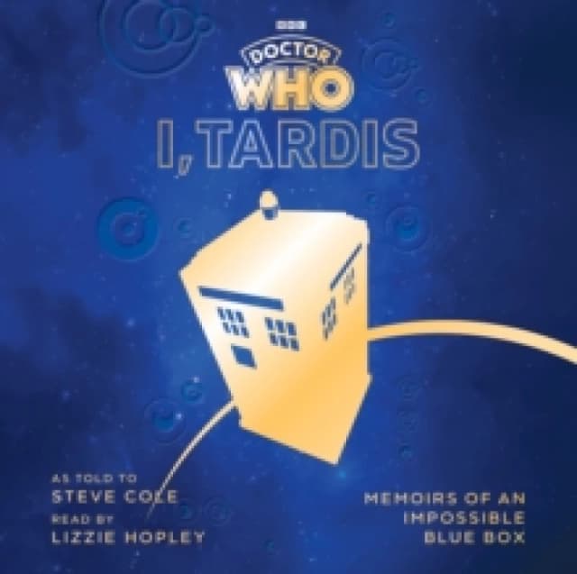 Doctor Who: I, TARDIS : Memoirs of an Impossible Blue Box CD-Audio