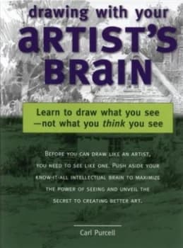 Drawing with Your Artists Brain by Carl Purcell Hardback