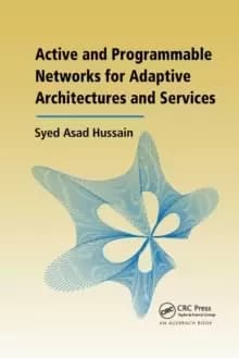 Active and Programmable Networks for Adaptive Architectures and Services