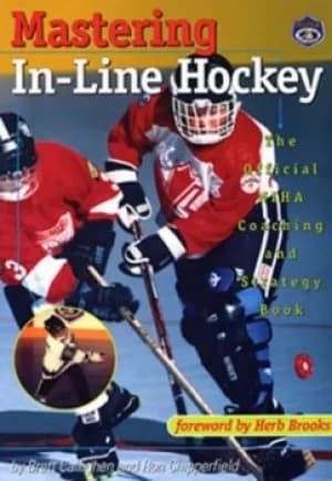 Mastering In-Line Hockey by Brett Callighen