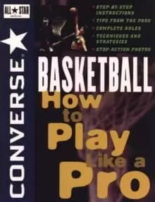 Converse All-Star Basketball - How To Play Like a Pro