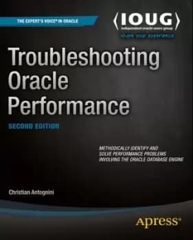 Troubleshooting Oracle performance by Christian Antognini