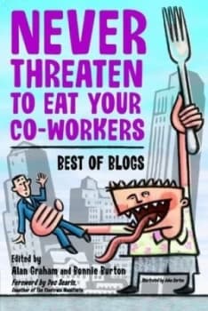 Never Threaten to Eat Your Co-Workers by Bonnie Burton Paperback