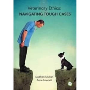 Veterinary Ethics : Navigating Tough Cases