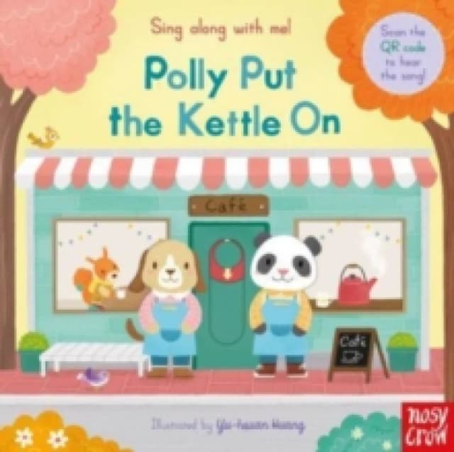 Sing Along With Me! Polly Put the Kettle On Board book