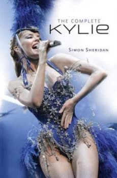 The Complete Kylie by Simon Sheridan Paperback
