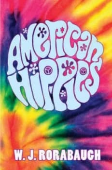 American hippies by W. J. Rorabaugh