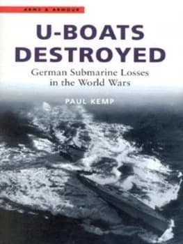 U-Boats Destroyed by Paul Kemp Paperback