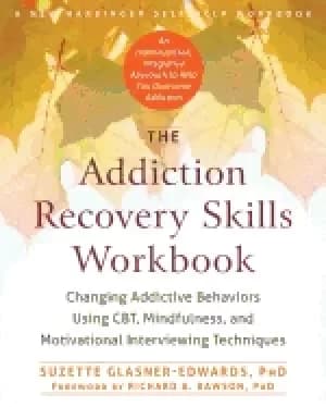 addiction recovery skills workbook changing addictive behaviors using cbt