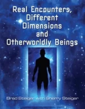 real encounters different dimensions and otherworldy beings
