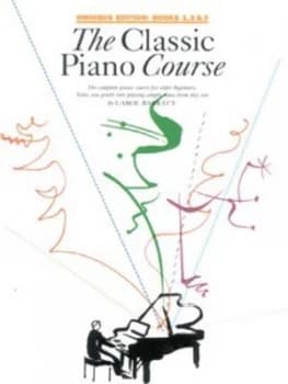 The Classic Piano Course by Carol Barratt and Carol Barratt and Carol Barratt and Carol Barratt Paperback