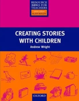 Creating Stories with Children. by Andrew Wright Paperback