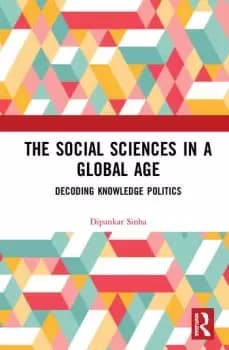 The Social Sciences in a Global AgeDecoding Knowledge Politics