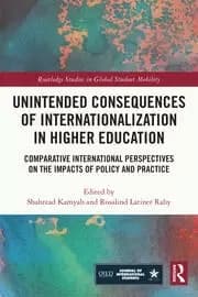 Unintended Consequences of Internationalization in Higher Education Comparative International Perspectives on the Impacts of Policy and Practice