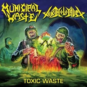 Toxic Waste by Municipal Waste/Toxic Holocaust Vinyl Album