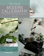 joy of modern calligraphy a guide to the art of beautiful writing