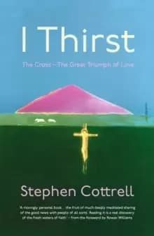 I Thirst : The Cross - The Great Triumph of Love