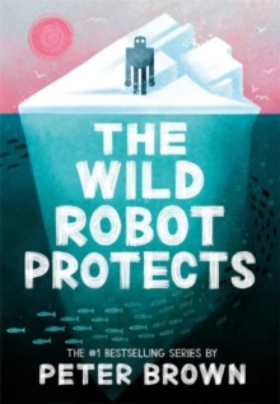 The Wild Robot Protects (The Wild Robot 3) Paperback / softback