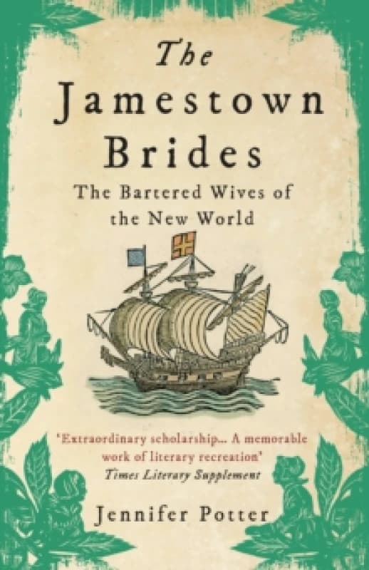 jamestown brides the bartered wives of the new world 9781782399162