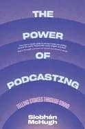 power of podcasting telling stories through sound