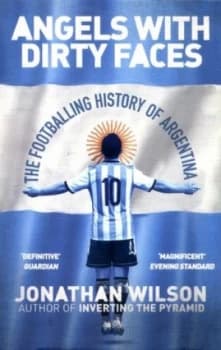 Angels with Dirty Faces by Jonathan Wilson Book