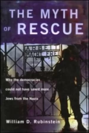 The myth of rescue by W. D Rubinstein