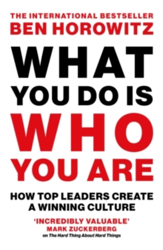 What You Do Is Who You Are : How Top Leaders Create a Winning Culture Paperback / softback