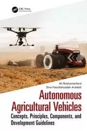 Autonomous Agricultural Vehicles Concepts Principles Components and Development Guidelines