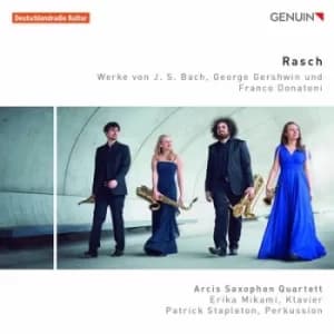 Rasch Werke Von J S Bach George Gershwin Und Franco Donatoni by Arcis Saxophon Quartett CD Album