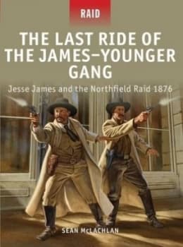 The Last Ride of the James-Younger Gang by Sean Mclachlan Paperback