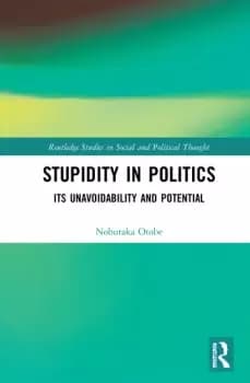 Stupidity in PoliticsIts Unavoidability and Potential
