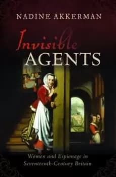 Invisible agents - Nadine Akkerman - Paperback - Used