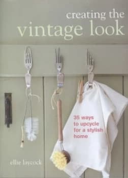 Creating the Vintage Look by Ellie Laycock Paperback