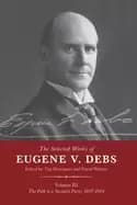 selected works of eugene v debs volume iii the path to a socialist party 18