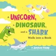 unicorn a dinosaur and a shark walk into a book