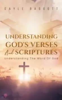 Understanding God's Verses And Scriptures : Understanding The Word Of God