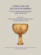 cyprus and the balance of empires art and archaeology from justinian i to t