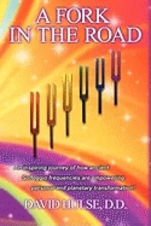 fork in the road an inspiring journey of how ancient solfeggio frequencies