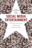 social media entertainment the new intersection of hollywood and silicon va