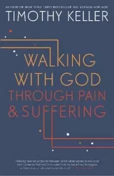 Walking with God through Pain and Suffering by Timothy Keller