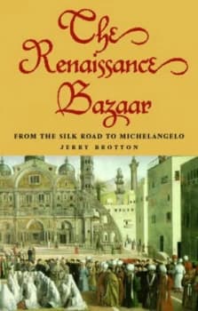 The Renaissance Bazaar by Jerry Brotton Hardback