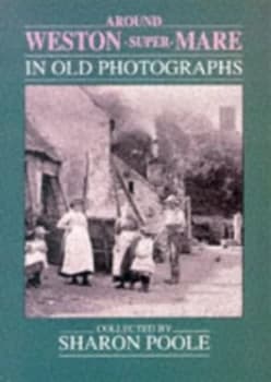 Around Weston-Super-Mare in Old Photographs by Sharon Poole Paperback