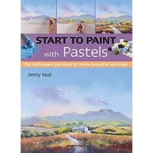 Start to Paint with Pastels The Techniques You Need to Create Beautiful Paintings Paperback / softback 2018