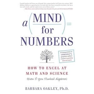 A Mind for Numbers: How to Excel at Math and Science (Even If You Flunked Algebra) by Barbara Oakley (Paperback, 2014)