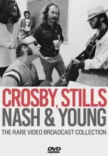 Crosby, Stills, Nash and Young: The Rare Video Broadcast...