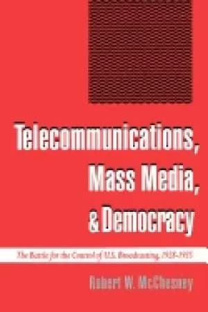 telecommunications mass media and democracy the battle for the control of u