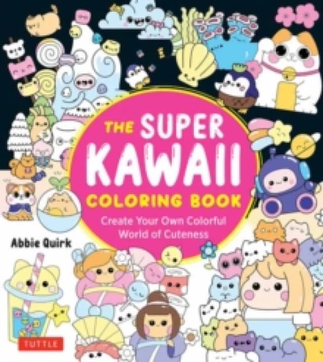 The Super Kawaii Coloring Book : Create Your Own Colorful World of Cuteness Paperback / softback