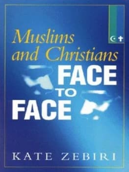 Muslims and Christians Face to Face by Kate Zebiri Paperback