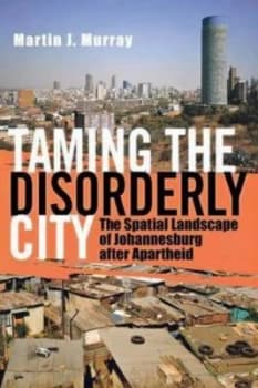 Taming the Disorderly City by Martin J Murray Paperback