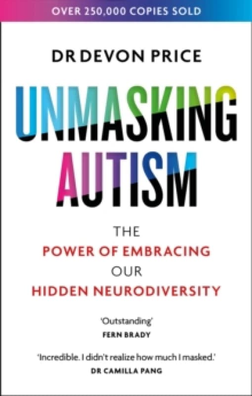 Unmasking Autism : The Power of Embracing Our Hidden Neurodiversity Paperback / softback